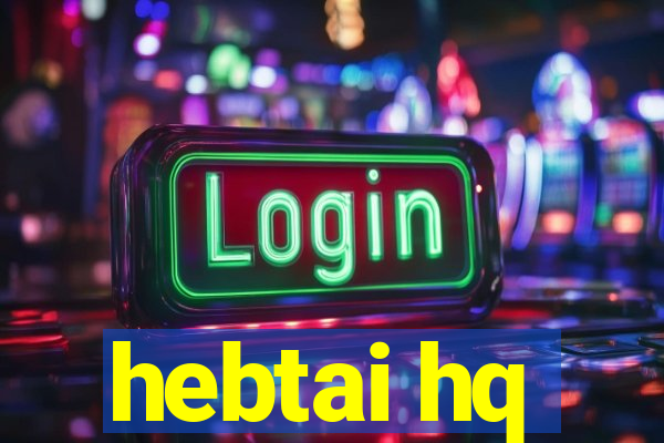 hebtai hq